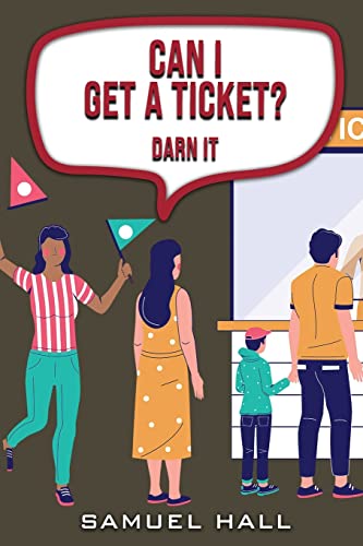 Stock image for Can I Get a Ticket: Darn It for sale by GreatBookPrices