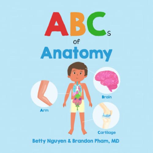 Stock image for ABCs of Anatomy: Learn the Parts of Your Body in this Fun and Simple Introduction to Anatomy (Gift for Kids, Teachers, and Medical Students) (Medical School for Kids) for sale by GF Books, Inc.