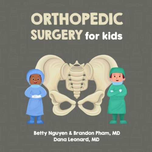 Stock image for Orthopedic Surgery for Kids: A Fun Picture Book About Bones, Muscles, and Joints for Children (Gift for Kids, Teachers, and Medical Students) (Medical School for Kids) for sale by Book Deals