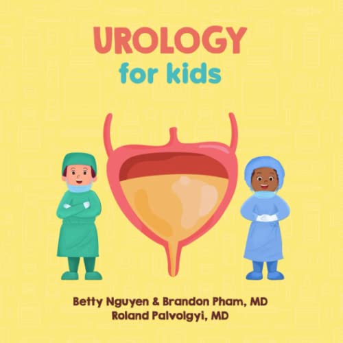 Stock image for Urology for Kids: A Fun Picture Book About the Urinary Tract for Children (Gift for Kids, Teachers, and Medical Students) (Medical School for Kids) for sale by GF Books, Inc.