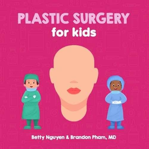 Stock image for Plastic Surgery for Kids: A Fun Picture Book About Reconstructive and Cosmetic Surgery for Children (Gift for Kids, Teachers, and Medical Students) (Medical School for Kids) for sale by Books Unplugged