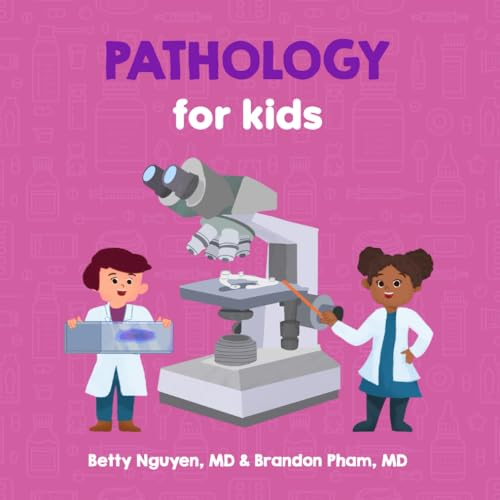 Stock image for Pathology for Kids: A Fun Picture Book About Examining Tissue and Cells Under a Microscope for Children (Gift for Kids, Teachers, and Medical Students) (Medical School for Kids) for sale by GF Books, Inc.