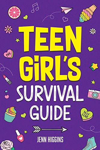 Imagen de archivo de Teen Girls Survival Guide: How to Make Friends, Build Confidence, Avoid Peer Pressure, Overcome Challenges, Prepare for Your Future, and Just About Everything in Between a la venta por Blue Vase Books