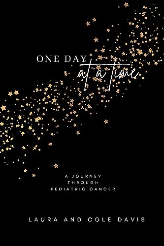 Imagen de archivo de One Day at a Time, A Journey Through Pediatric Cancer a la venta por GreatBookPrices