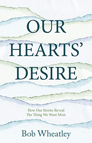 Stock image for Our Hearts Desire: How Our Stories Reveal the Thing We Want Most for sale by Goodwill Southern California