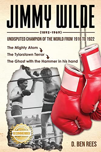 Beispielbild fr Jimmy Wilde ( 1892-1969): Undisputed Champion Of the World From 1916 to 1922: The Mighty Atom zum Verkauf von GF Books, Inc.