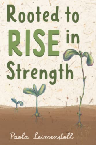 Beispielbild fr Rooted to Rise in Strength zum Verkauf von SecondSale