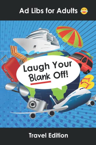 Stock image for Ad Libs for Adults Travel Edition: Funny Stories Party Game to Play with Friends (Word Games for Grownups) for sale by GF Books, Inc.