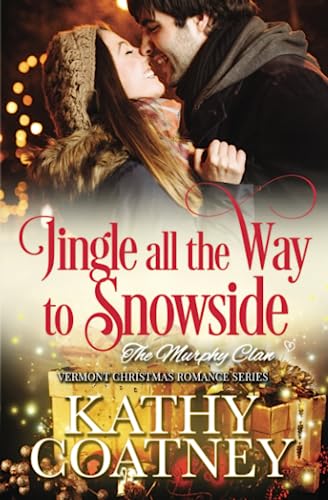 9781957638324: Jingle All The Way To Snowside: A Vermont Christmas Romance (The Murphy Clan)