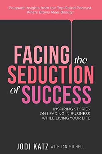 Beispielbild fr Facing the Seduction of Success: Inspiring Stories on Leading in Business While Living Your Life zum Verkauf von ZBK Books