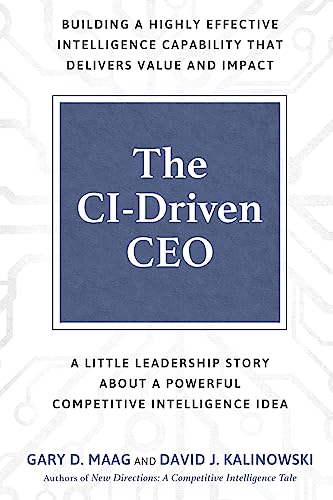 Imagen de archivo de The CI-Driven CEO: A Little Leadership Story About A Powerful Competitive Intelligence Idea a la venta por Goodwill