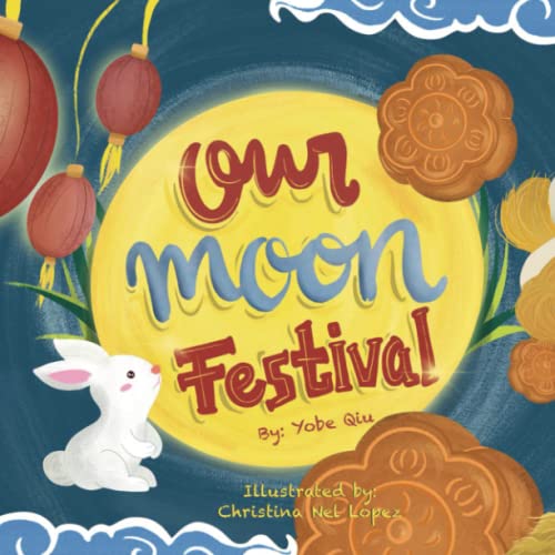 Stock image for Our Moon Festival: Celebrating the Moon Festival in Asian Communities (Asian Holiday Series) for sale by Front Cover Books