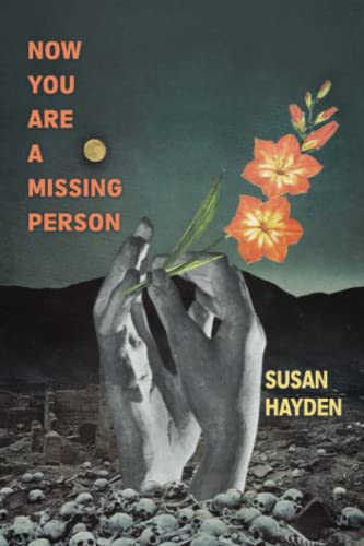Stock image for Now You Are a Missing Person: A Memoir in Poems, Stories, & Fragments for sale by GF Books, Inc.