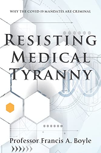 Beispielbild fr Resisting Medical Tyranny: Why the COVID-19 Mandates Are Criminal zum Verkauf von AwesomeBooks