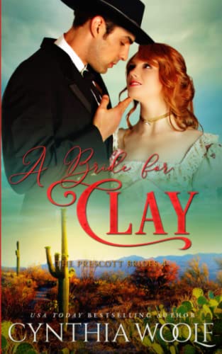 Imagen de archivo de A Bride for Clay: a sweet, mail order bride, historical western romance (The Prescott Brides) a la venta por GF Books, Inc.