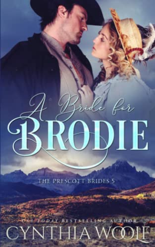 Imagen de archivo de A Bride for Brodie: A sweet, mail order bride, historical western romance novel (The Prescott Brides) a la venta por Book Deals