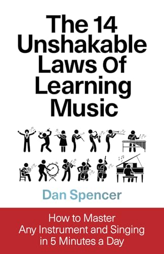 Stock image for The 14 Unshakable Laws of Learning Music: How to Master Any Instrument and Singing in 5 Minutes a Day for sale by Red's Corner LLC