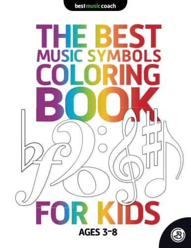 Stock image for The Best Music Symbols Coloring Book for Kids Ages 3 to 8 for sale by ThriftBooks-Dallas