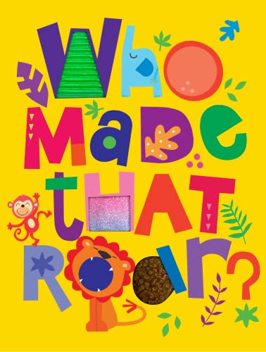 Stock image for Who Made That Roar? - Children's Sensory Board Book with Touch and Feel for sale by HPB-Blue