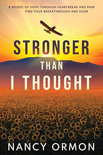 Stock image for Stronger Than I Thought : A Bridge of Hope Through Heartbreak and Pain for sale by Buchpark
