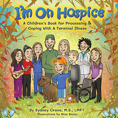 9781957864723: I'm on Hospice: A Children's Book for Processing and Coping With a Terminal Illness