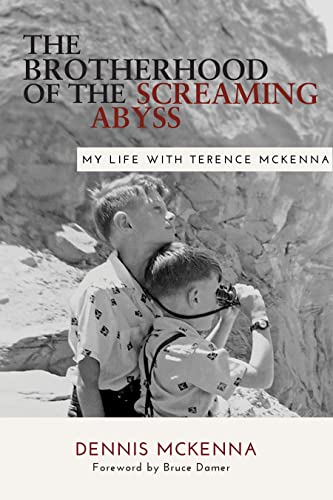Stock image for Brotherhood of the Screaming Abyss: My Life with Terence McKenna [Paperback] McKenna PhD, Dennis; Damer, Bruce and Luna PhD, Luis Eduardo for sale by Lakeside Books