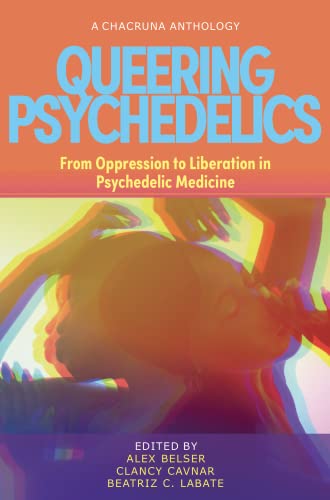 Stock image for Queering Psychedelics: From Oppression to Liberation in Psychedelic Medicine for sale by ThriftBooks-Atlanta