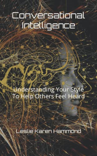 Beispielbild fr Conversational Intelligence: Understanding Your Style To Help Others Feel Heard zum Verkauf von GF Books, Inc.