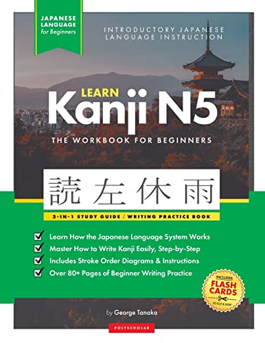 Beispielbild fr Learn Japanese Kanji N5 Workbook: The Easy, Step-by-Step Study Guide and Writing Practice Book: Best Way to Learn Japanese and How to Write the Alphab zum Verkauf von GreatBookPrices