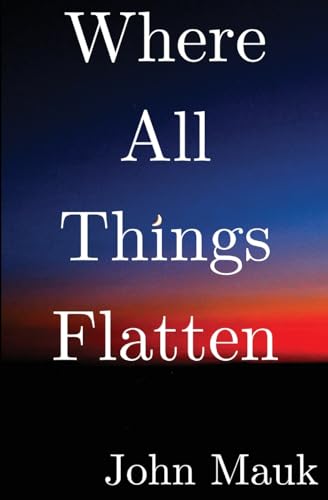 Stock image for Where All Things Flatten for sale by GreatBookPrices