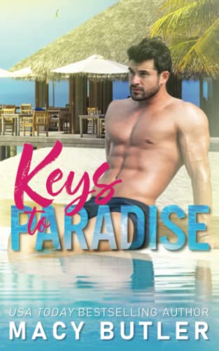 Stock image for Keys to Paradise: A Steamy Contemporary Romance Standalone (Paradise Key) for sale by Books Unplugged