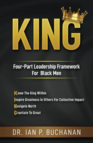 Stock image for KING: Four-Part Leadership Framework for Black Men for sale by Books Unplugged
