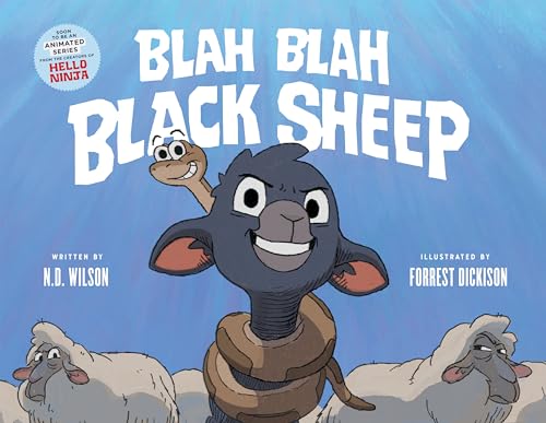 Stock image for Blah Blah Black Sheep Picture Books, Illustrated Children Story Books, Courageous Kids, Action-Packed Children's Books Ages 6-8, Bedtime Animal Books for Kids [Hardcover] N. D. Wilson and Forrest Dic for sale by Lakeside Books