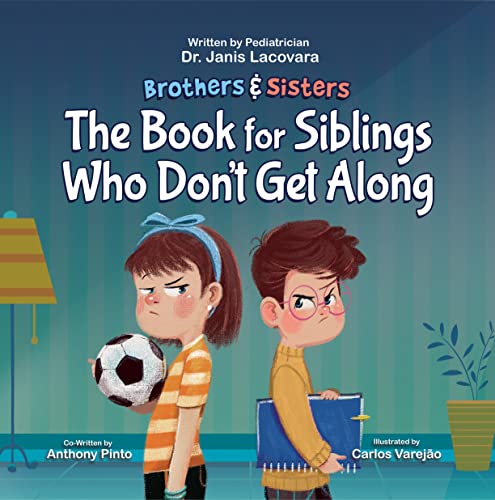 Imagen de archivo de Brothers and Sisters: The Book for Siblings Who Don't Get Along - Kindness Book For Kids Ages 4-8 On How To Resolve Conflict With Your Siblings, Foster a Loving Relationship, and Grow Empathy a la venta por SecondSale