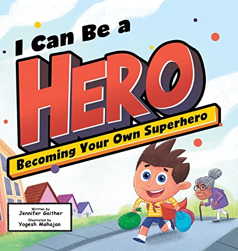Stock image for I Can Be a Hero: Becoming Your Own Superhero for sale by WorldofBooks