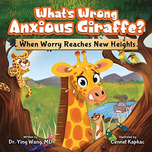 Beispielbild fr What's Wrong Anxious Giraffe: When Worry Reaches New Heights - A Social Emotions Book About Worry for Kids Ages 3-8 - Build Confidence, Think Positive, and Help Children Overcoming Anxiety and Worry zum Verkauf von SecondSale
