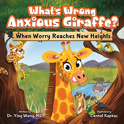 Imagen de archivo de What's Wrong Anxious Giraffe: When Worry Reaches New Heights - A Social Emotions Book About Worry for Kids Ages 3-8 - Build Confidence, Think Positive, and Help Children Overcoming Anxiety and Worry a la venta por SecondSale