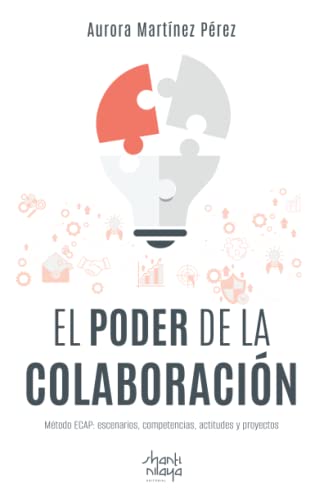 Stock image for El poder de la colaboracin: Mtodo ECAP: escenarios, competencias, actitudes y proyectos (Spanish Edition) for sale by Books Unplugged