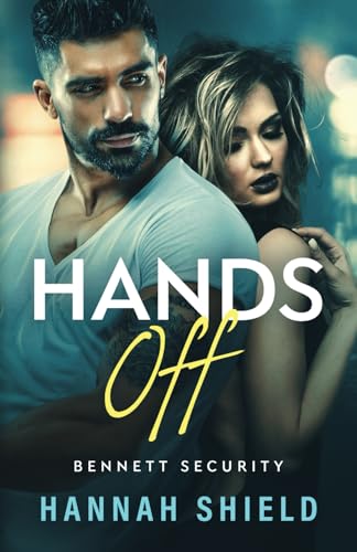Imagen de archivo de Hands Off: A Steamy, Action-Packed Romantic Suspense (Bennett Security) a la venta por Goodwill Books