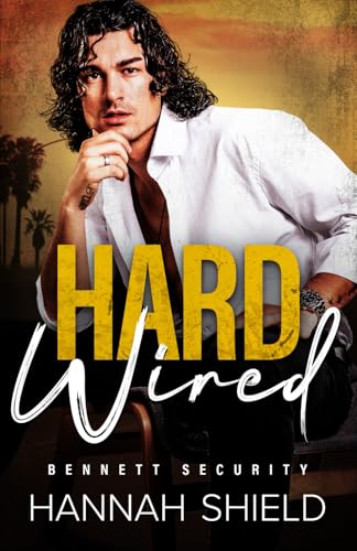 Beispielbild fr Hard Wired: An Enemies-to-Lovers Romantic Suspense (Bennett Security) zum Verkauf von Goodwill Southern California