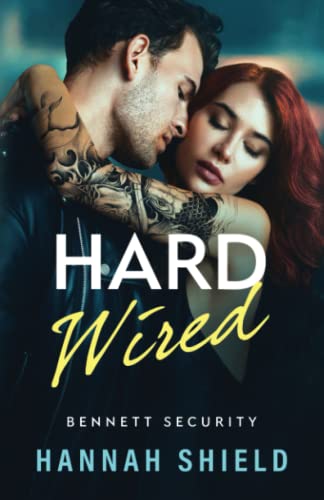 Stock image for Hard Wired: An Enemies-to-Lovers Romantic Suspense (Bennett Security) for sale by Goodwill Southern California