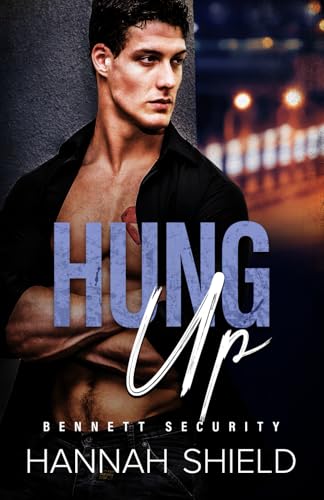 Stock image for Hung Up: A Steamy, Thrilling Romantic Suspense (Bennett Security) for sale by SecondSale