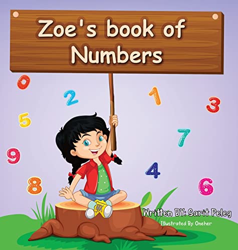 Stock image for Zoe's Book Of Numbers: Kids Learn numbers in a fun, interactive way that will help them understand the real concept of numbers quickly. for sale by Lucky's Textbooks