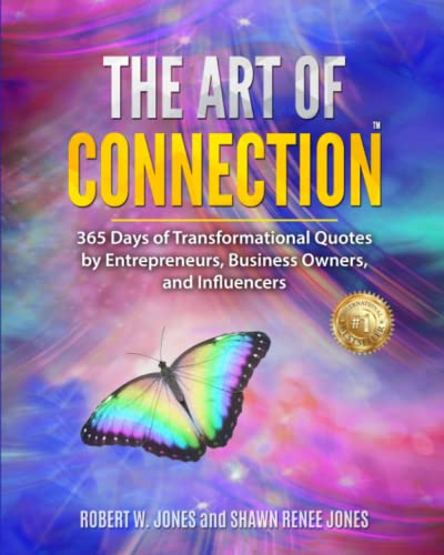 Imagen de archivo de The Art Of Connection: 365 Days of Transformation Quotes by Entrepreneurs, Business Owners, and Influencers a la venta por Irish Booksellers