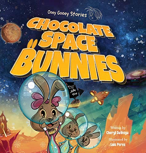 Stock image for Chocolate Space Bunnies: A Funny Bunny Space Adventure for Children Ages 4-8 (Ooey Gooey Stories) for sale by GF Books, Inc.