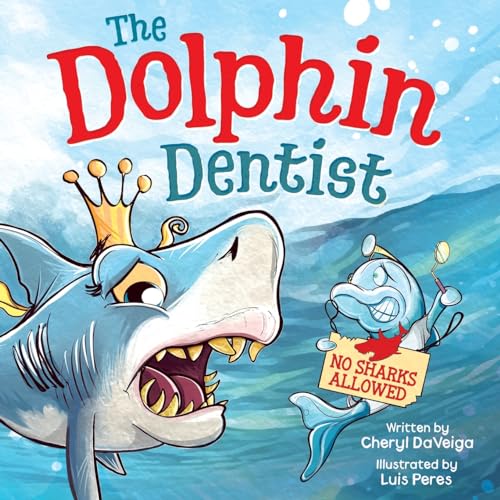 Stock image for Dolphin Dentist - No Sharks Allowed: A Children's Picture Book About Conquering Fear for Kids 4-8 for sale by GreatBookPrices