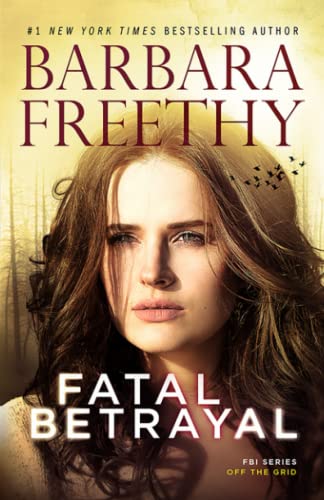 Beispielbild fr Fatal Betrayal (Off the Grid: FBI Series) zum Verkauf von Front Cover Books