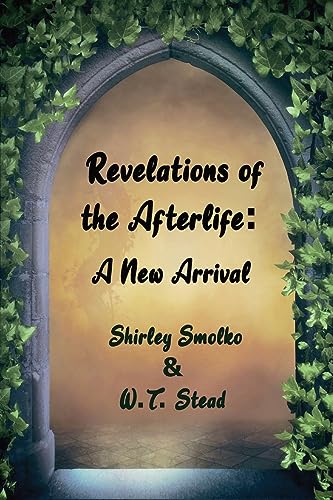 Beispielbild fr Revelations of the Afterlife: A New Arrival zum Verkauf von Big River Books