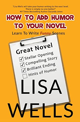 Stock image for How To Add Humor To Your Novel: Learn To Write Funny Scenes for sale by GreatBookPrices