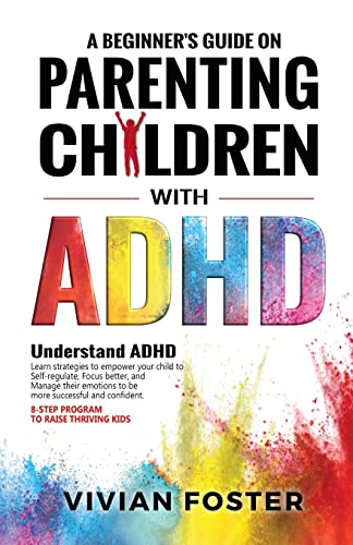 Imagen de archivo de A Beginner's Guide on Parenting Children with ADHD a la venta por GF Books, Inc.